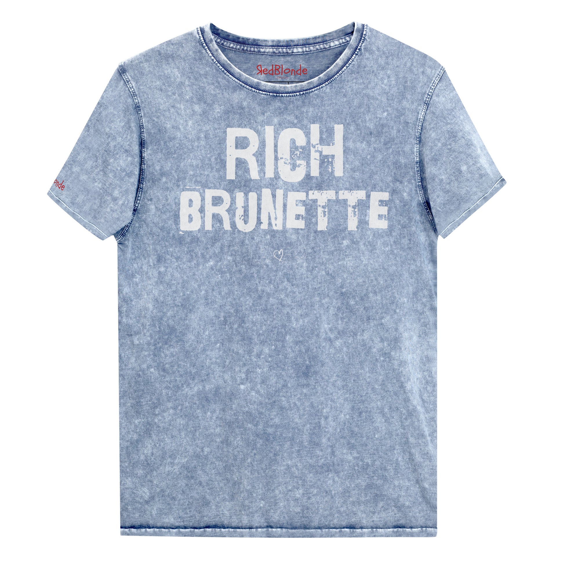 blue  acid-wash unisex denim T-shirt with a distressed vintage look. The shirt features the bold white text “RICH BRUNETTE” in a weathered Ed Gein font, and features the RedBlonde signature logo. The shirt has short sleeves, a crew neckline, and visible seam detailing for a rugged, casual style. Branded Redblonde on inside neck and right sleeve