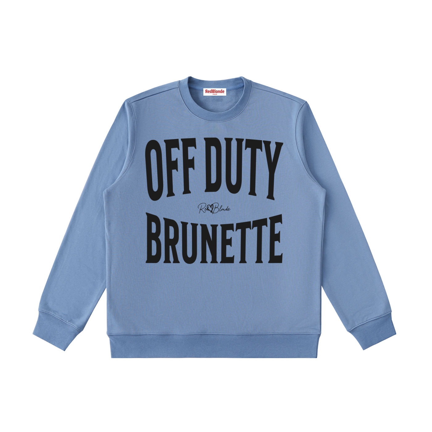 blue crewneck sweatshirt with a large black  “OFF DUTY BRUNETTE” graphic across the chest and a small RedBlonde script logo centered between the words.