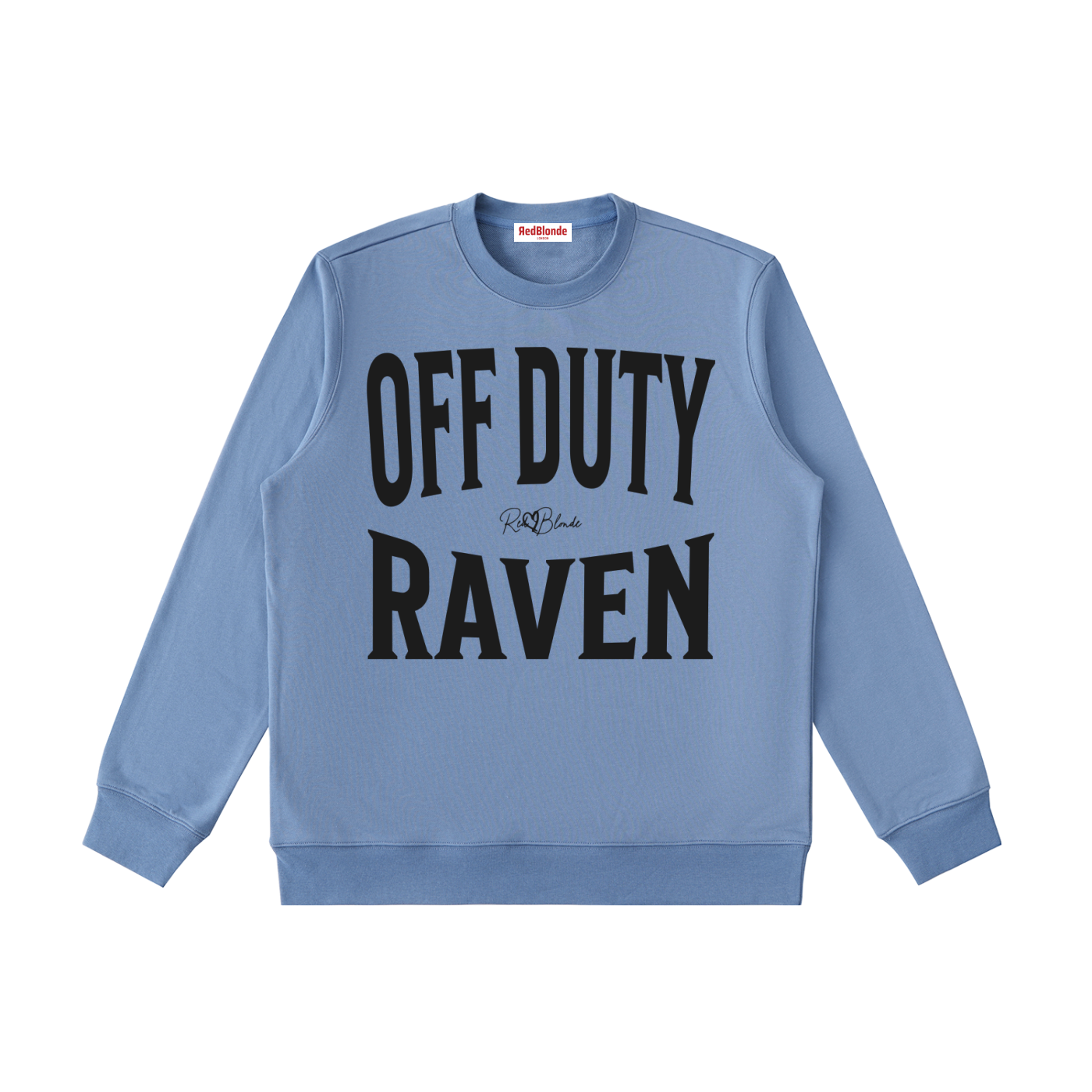 blue crewneck sweatshirt with a large black  “OFF DUTY RAVEN” graphic across the chest and a small RedBlonde script logo centered between the words.