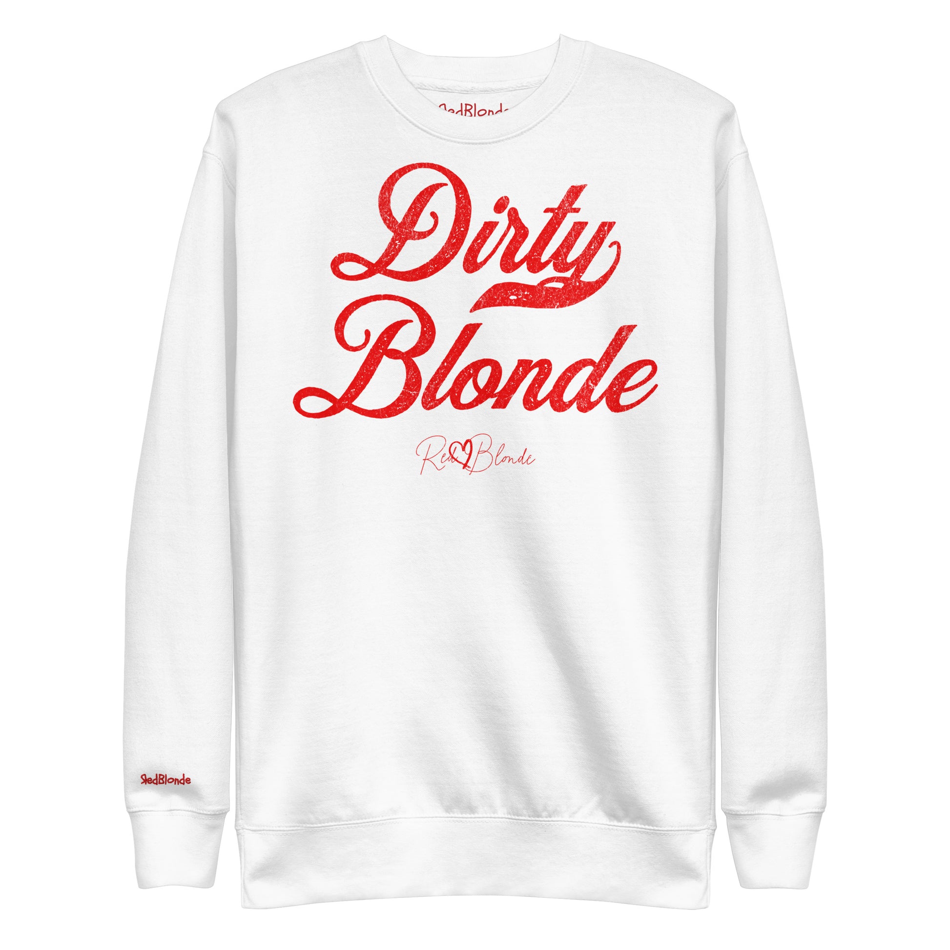 flatlay of Classic relaxed fit premium unisex sweatshirt in white with the playful slogan ‘Dirty Blonde’ in red milk-store font, signed off RedBlonde. Branded RedBlonde London in red on inside neck and right cuff