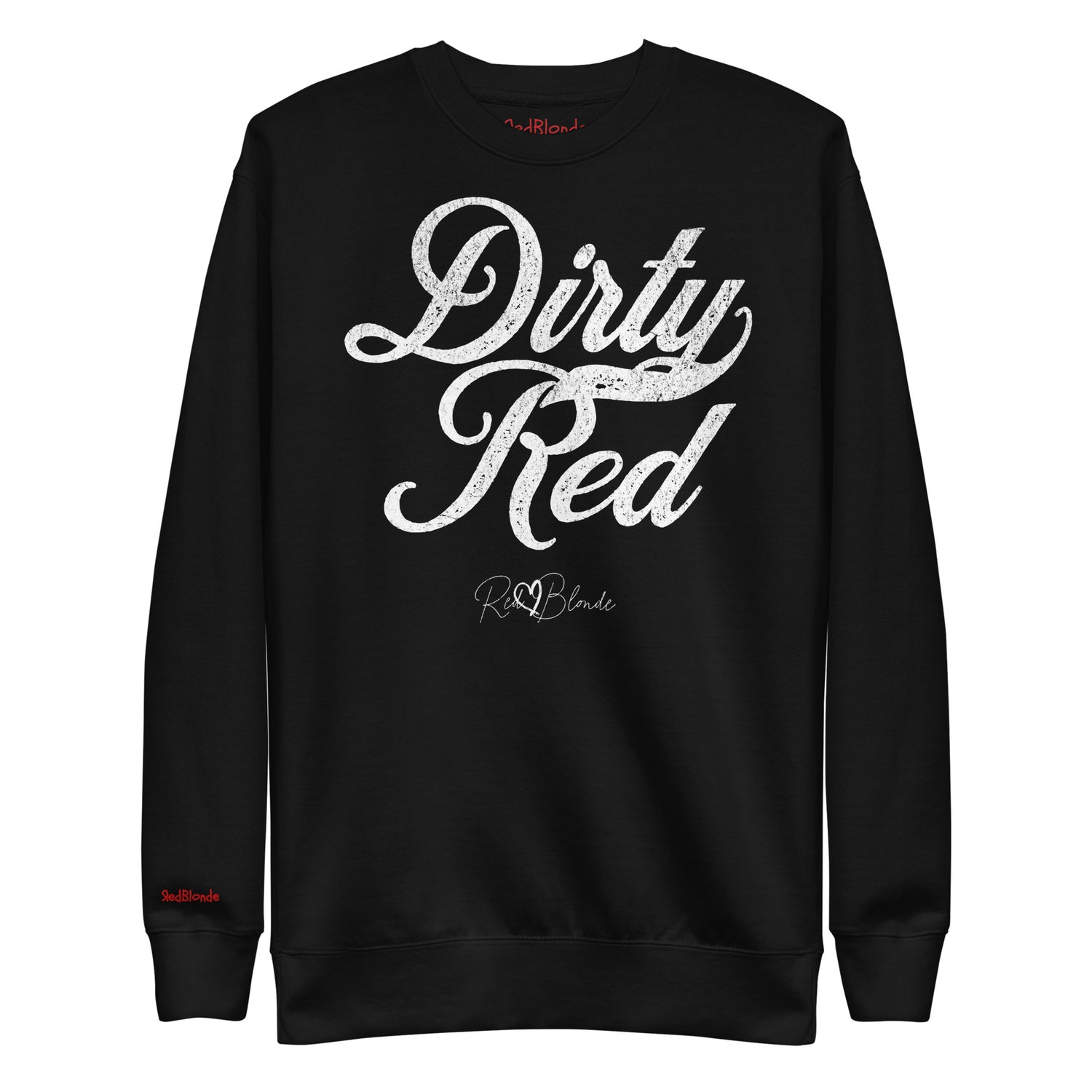 flatlay of black Classic relaxed fit premium unisex sweatshirt with the playful slogan ‘Dirty Red’ in white milk-store font, signed off RedBlonde. Branded RedBlonde London in red on inside neck and right cuff