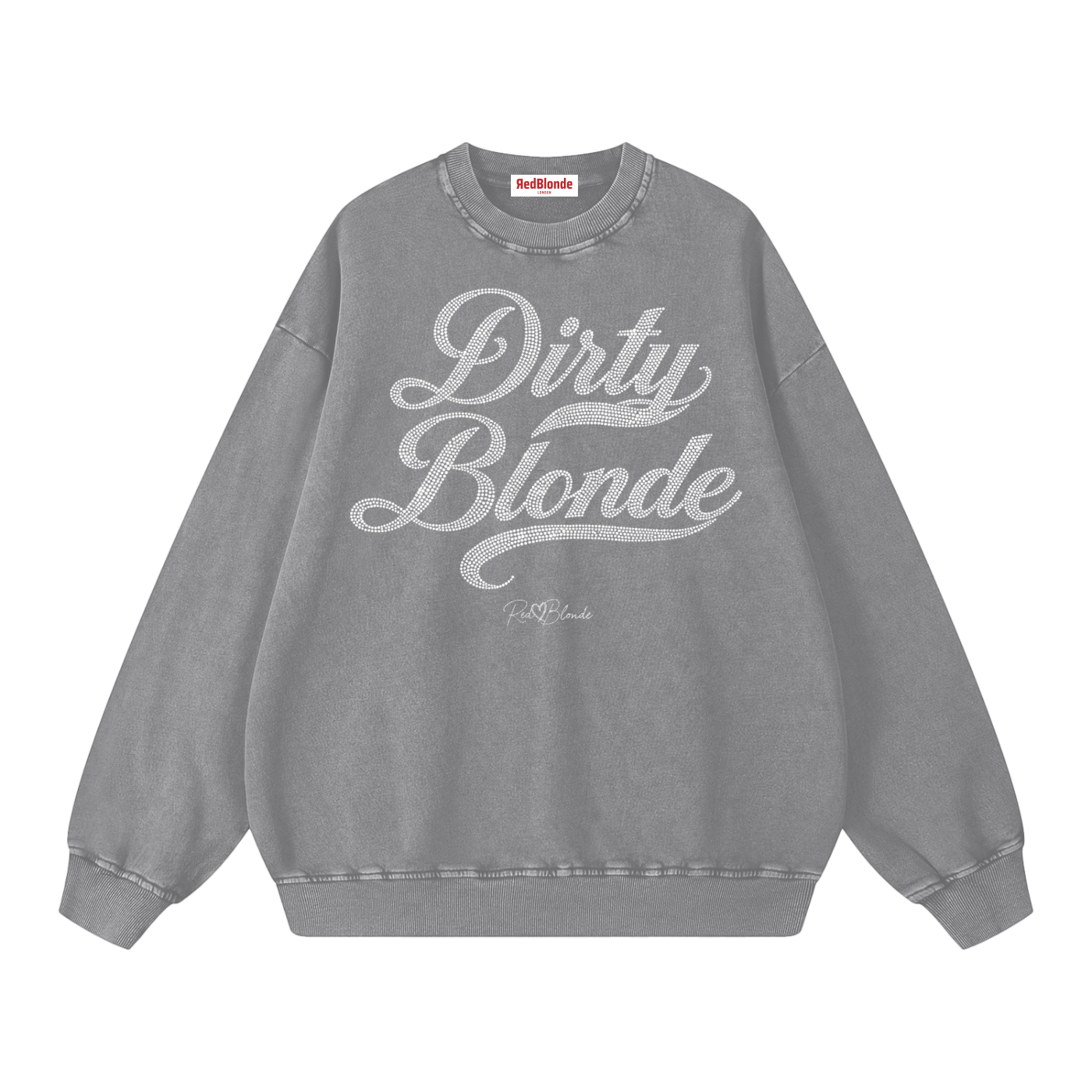 grey snow-wash oversized sweatshirt with a drop-shoulder fit, featuring a rhinestone-style “Dirty Blonde” Milkstore script graphic across the front and a small RedBlonde logo near the hem.