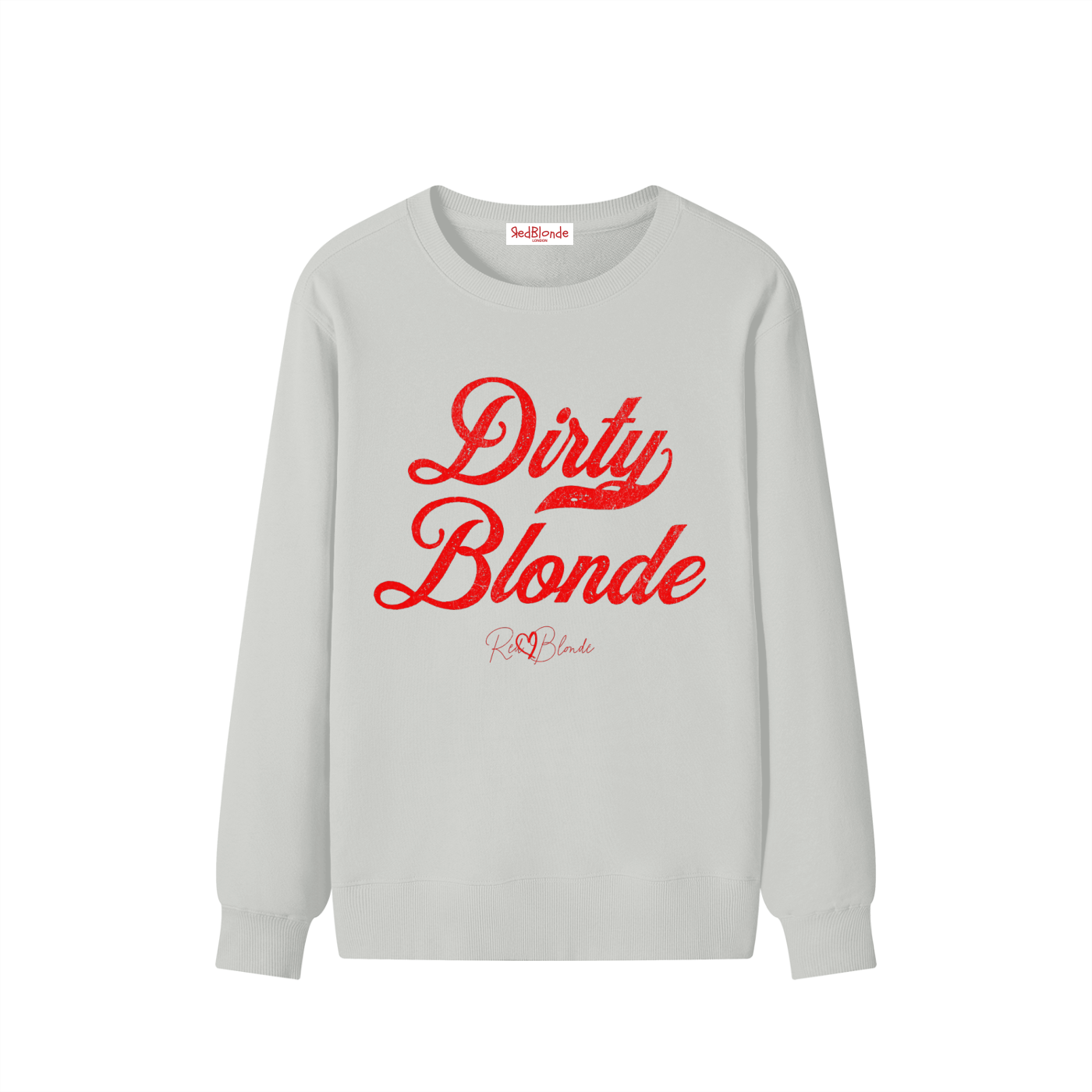 flatlay of gray Classic relaxed fit premium unisex sweatshirt with the playful slogan ‘Dirty Blonde’ in red milk-store font, signed off RedBlonde. 