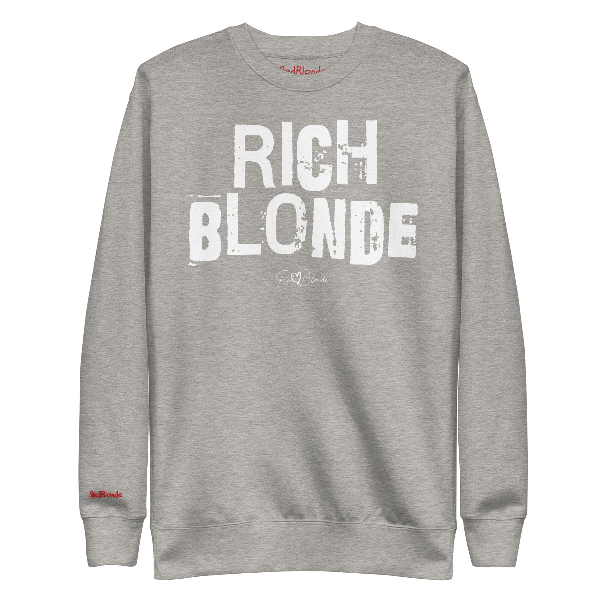 grey unisex premium sweatshirt with bold distressed white Ed Geinitext “RICH BLONDE” on the front, featuring a subtle RedBlonde logo beneath the lettering and on the sleeve cuff and inside neck