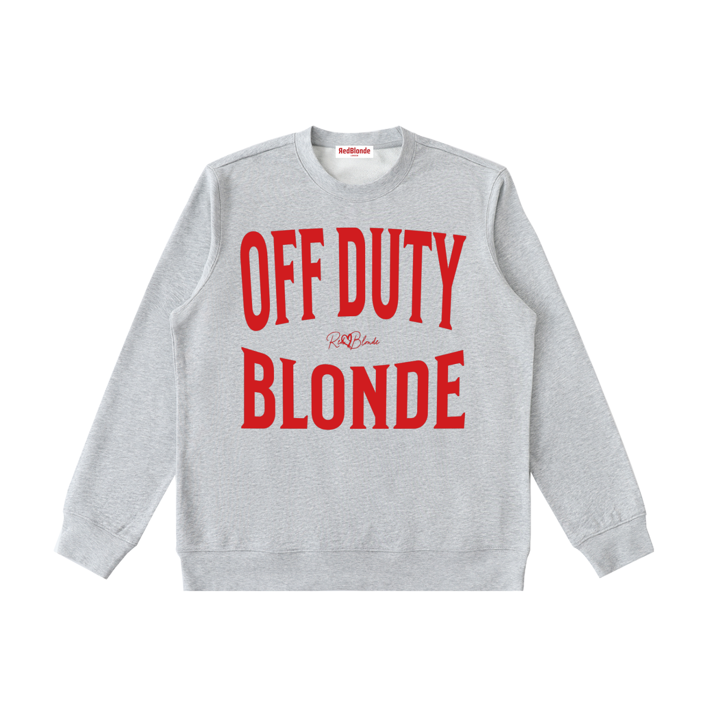 grey crewneck sweatshirt with a large red “OFF DUTY BLONDE” graphic across the chest and a small RedBlonde script logo centered between the words.