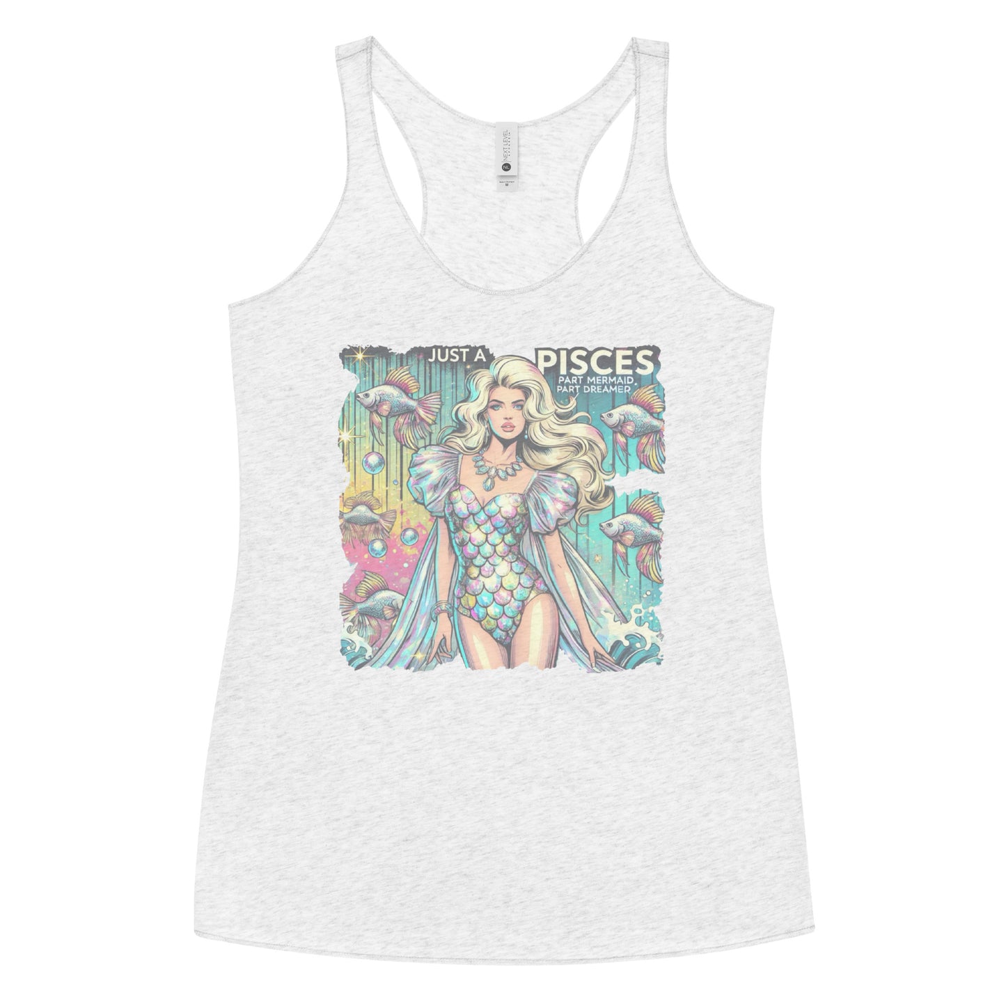 Flatlay of a heather white soft racerback tank t-shirt with a retro pop-art Pisces graphic featuring a blonde woman in a fish-scale dress, with fishes and bubbles backdrop, captioned ‘Just a Pisces, Part Mermaid, Part Dreamer'