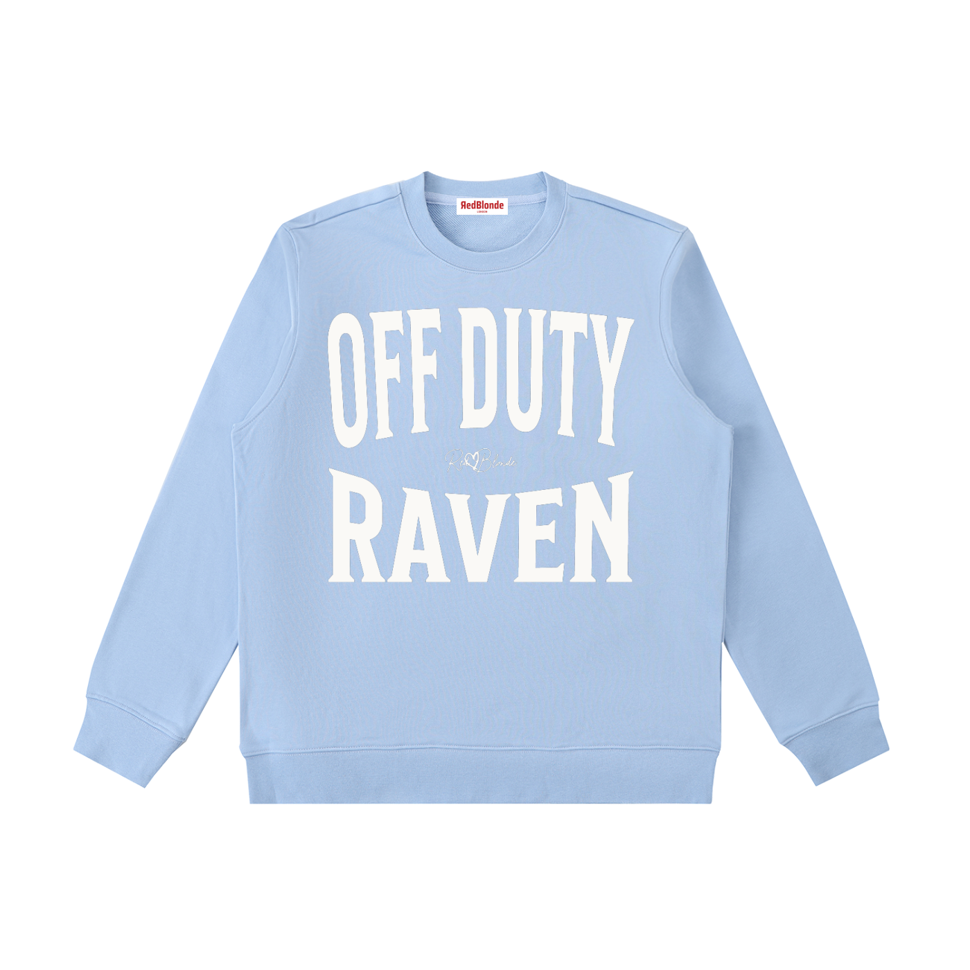 pale blue crewneck sweatshirt with a large white “OFF DUTY RAVEN” graphic across the chest and a small RedBlonde script logo centered between the words.