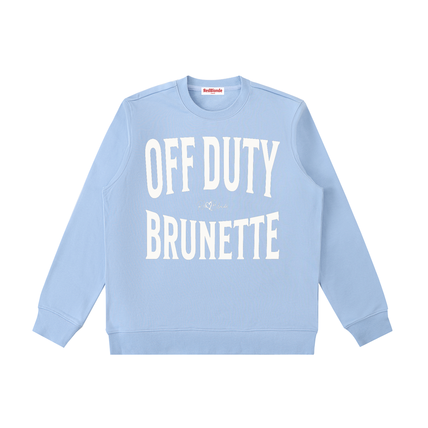 pale blue crewneck sweatshirt with a large white “OFF DUTY BRUNETTE” graphic across the chest and a small RedBlonde script logo centered between the words.