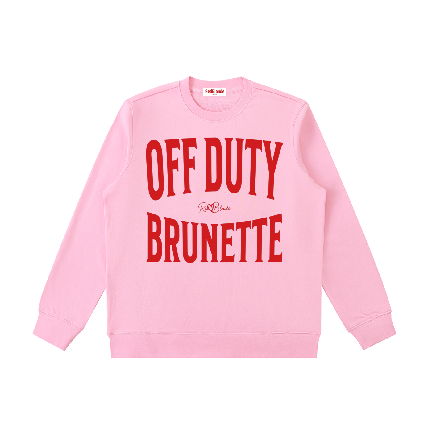 pink crewneck sweatshirt with a large red “OFF DUTY BRUNETTE” graphic across the chest and a small RedBlonde script logo centered between the words.