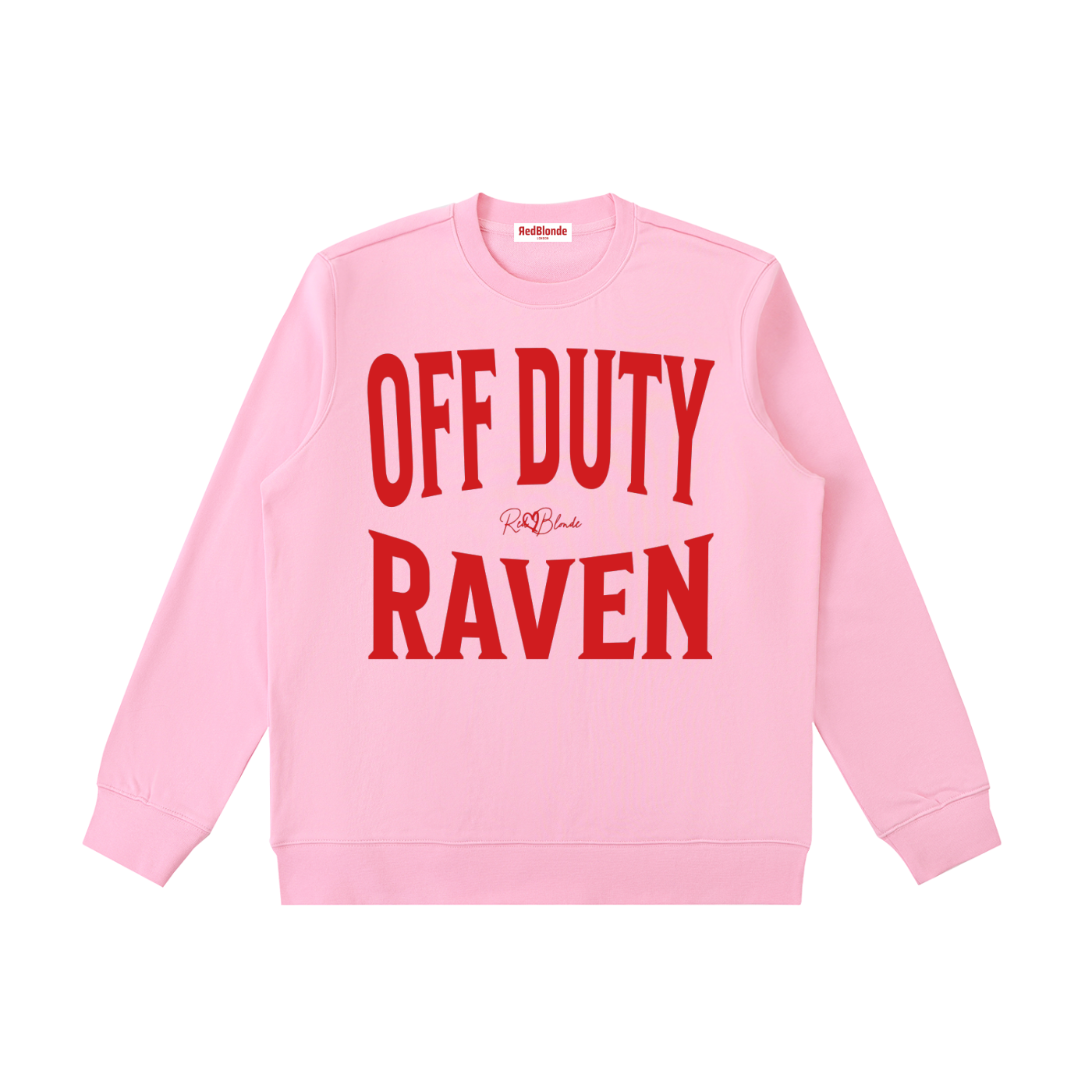 pink crewneck sweatshirt with a large red “OFF DUTY RAVEN” graphic across the chest and a small RedBlonde script logo centered between the words.