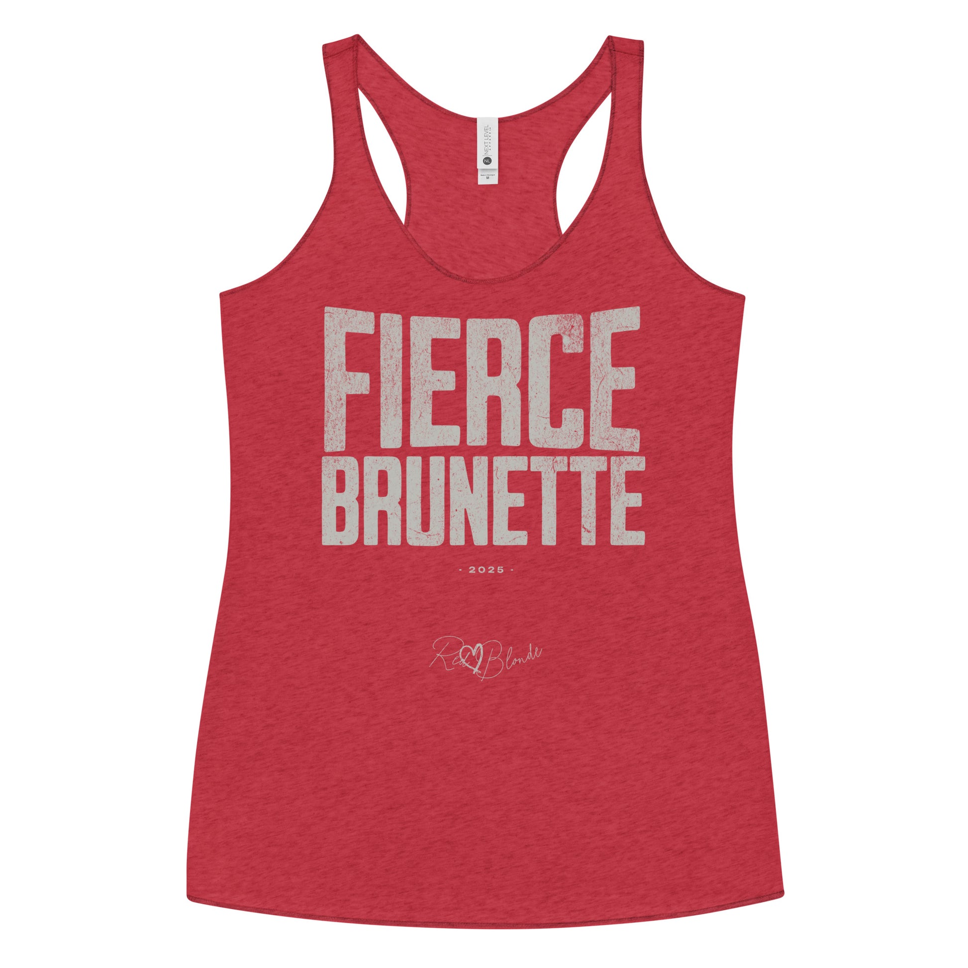 red women’s racerback tank top with the bold, distressed North Road font text  "FIERCE BRUNETTE" in large uppercase white letters across the chest. Below it, in smaller white text, is “• 2025 •” followed by a script-style signature reading “RedBlonde.”