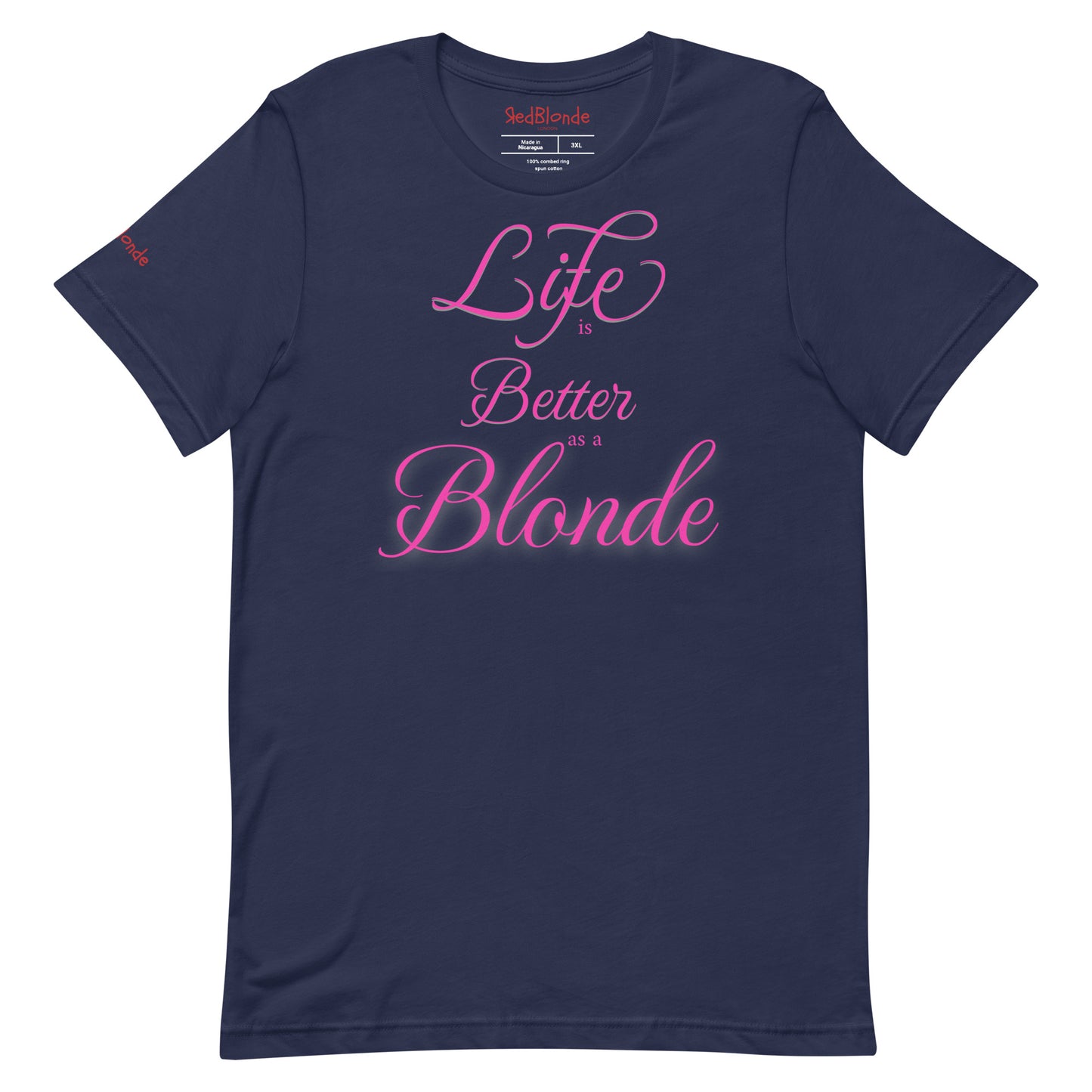 Flatlay of a unisex navy relaxed fit graphic t-shirt with the slogan 'life is better as a blonde' in pink 'monte carlo' font, like slanted handwriting. Branded RedBlonde London in red on inside neck and right sleeve 