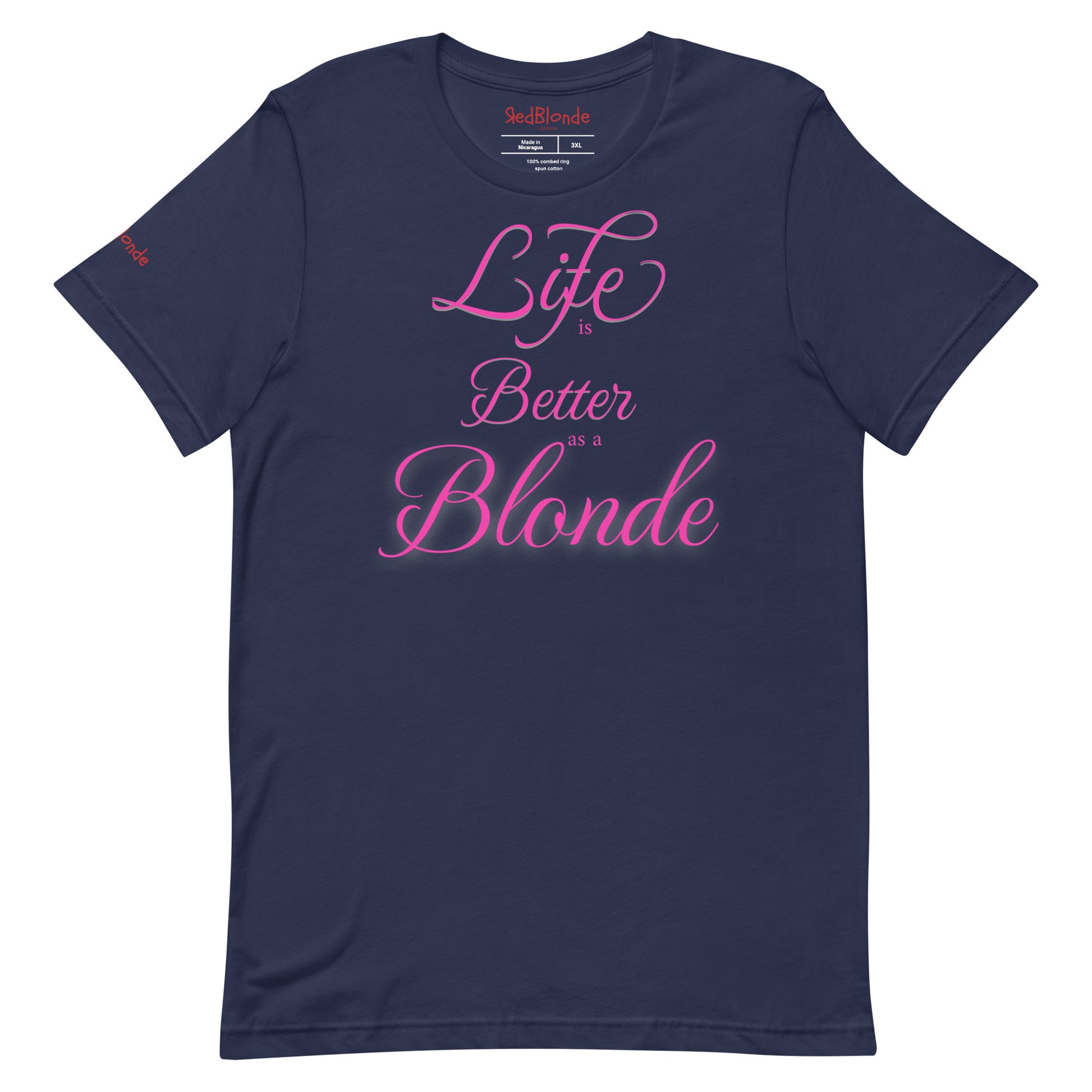 Flatlay of a unisex navy relaxed fit graphic t-shirt with the slogan 'life is better as a blonde' in pink 'monte carlo' font, like slanted handwriting. Branded RedBlonde London in red on inside neck and right sleeve 