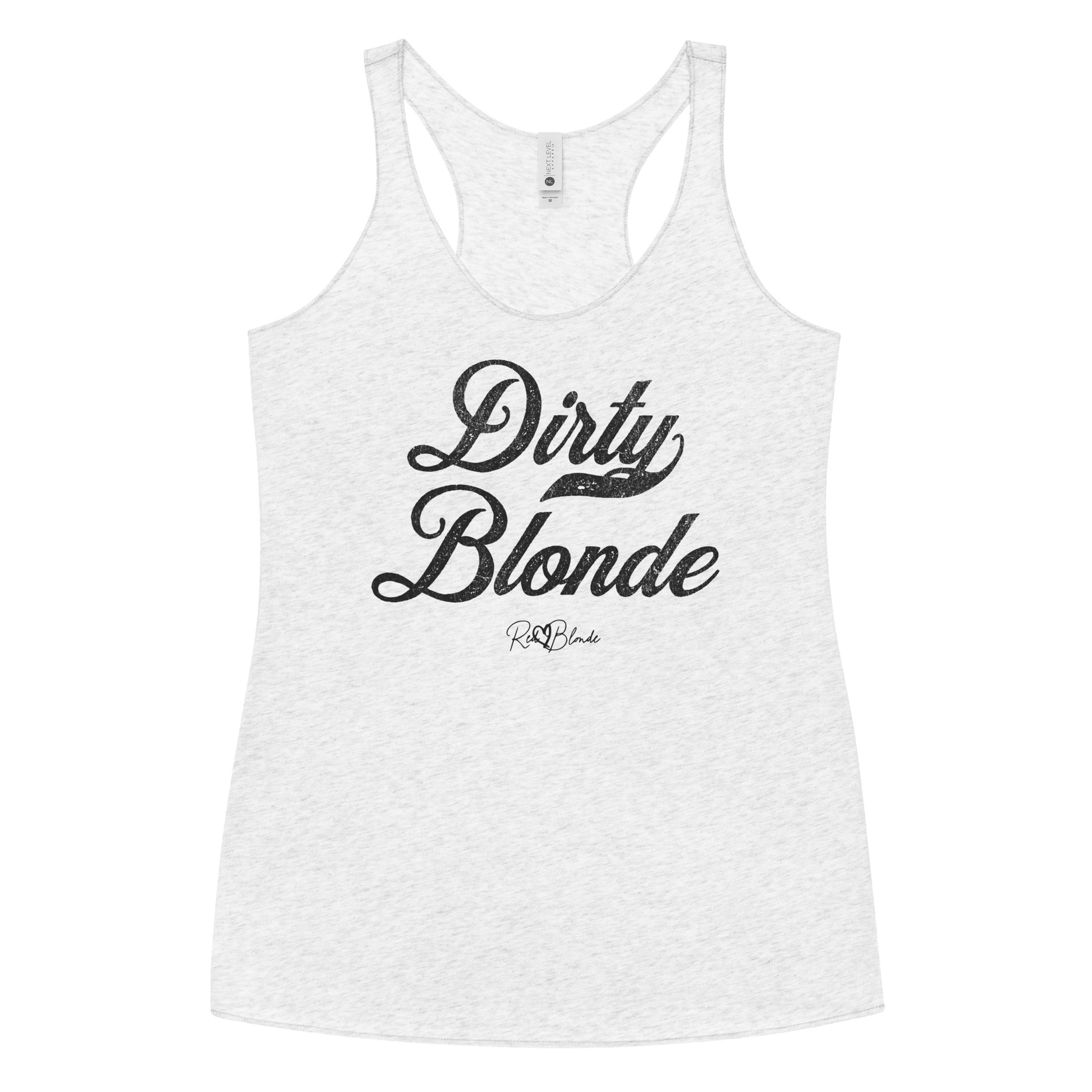 a white women's racerback tank with the playful slogan ‘Dirty Blonde’ in black milk-store font, signed off RedBlonde.