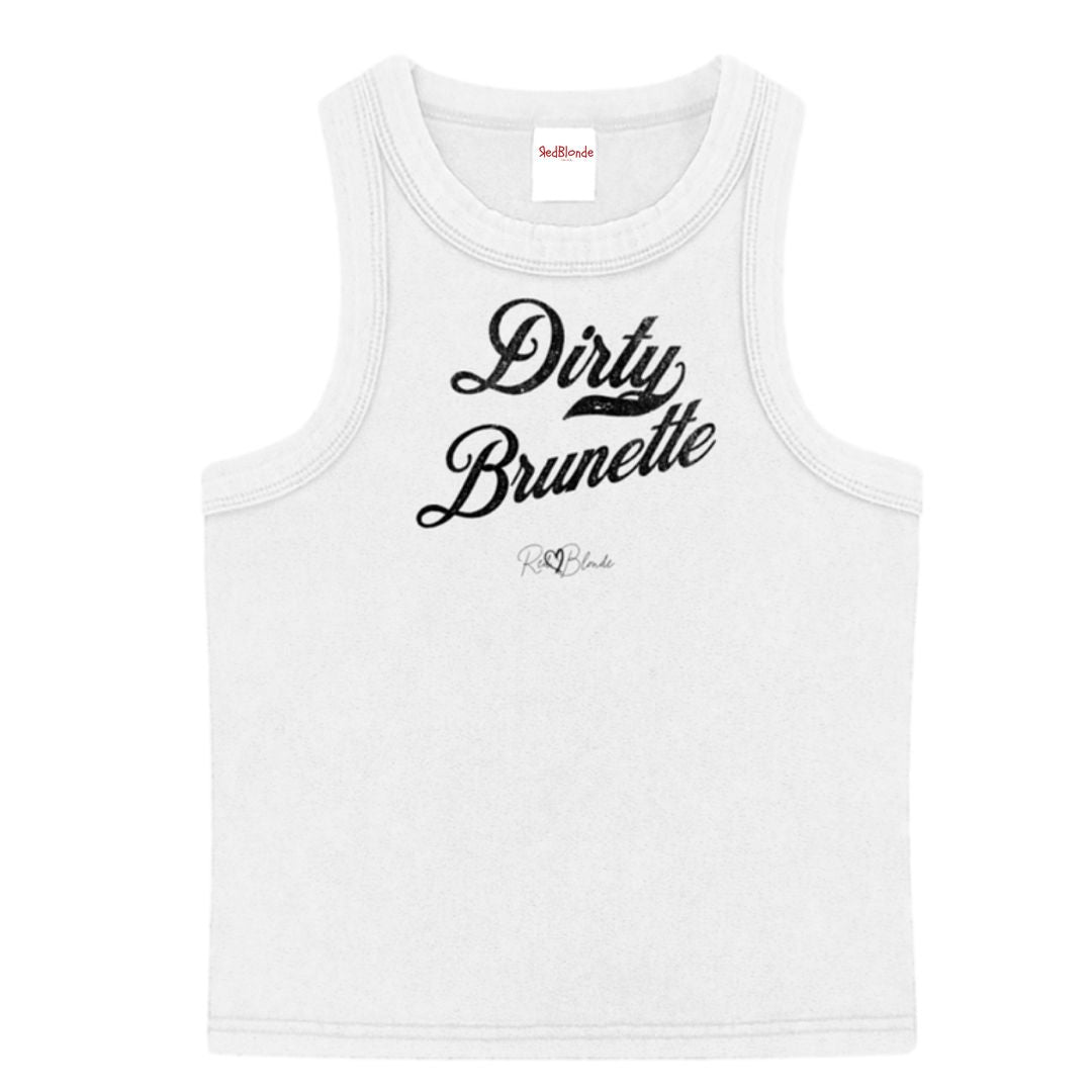 white snow-wash tank top with raw-edge seams and the phrase ‘Dirty Brunette’ printed in vintage Milkstore black font across the chest, featuring the RedBlonde logo underneath