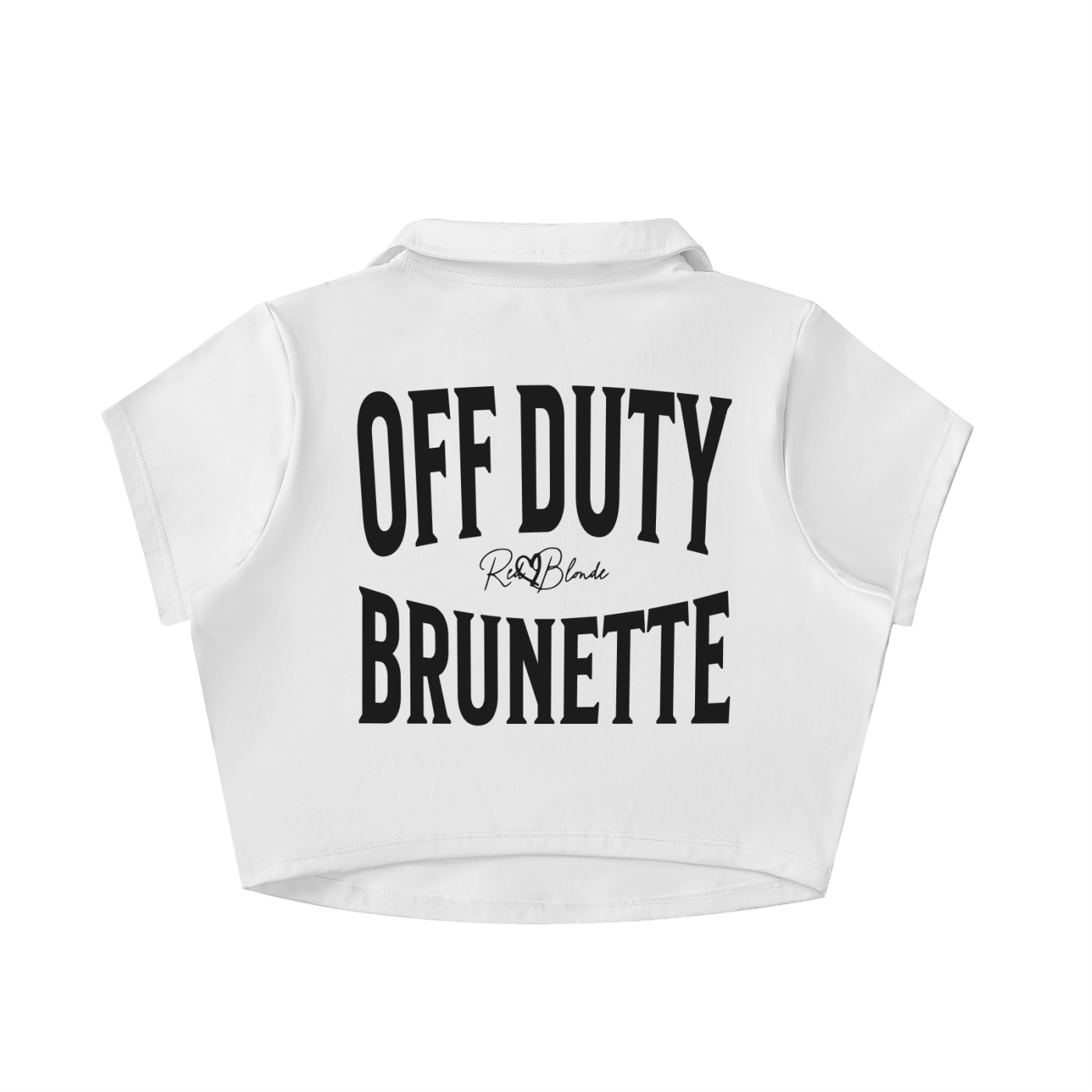 White cropped polo shirt with large black “OFF DUTY BRUNETTE” Brookfield text on the back and a small RedBlonde script logo beneath.