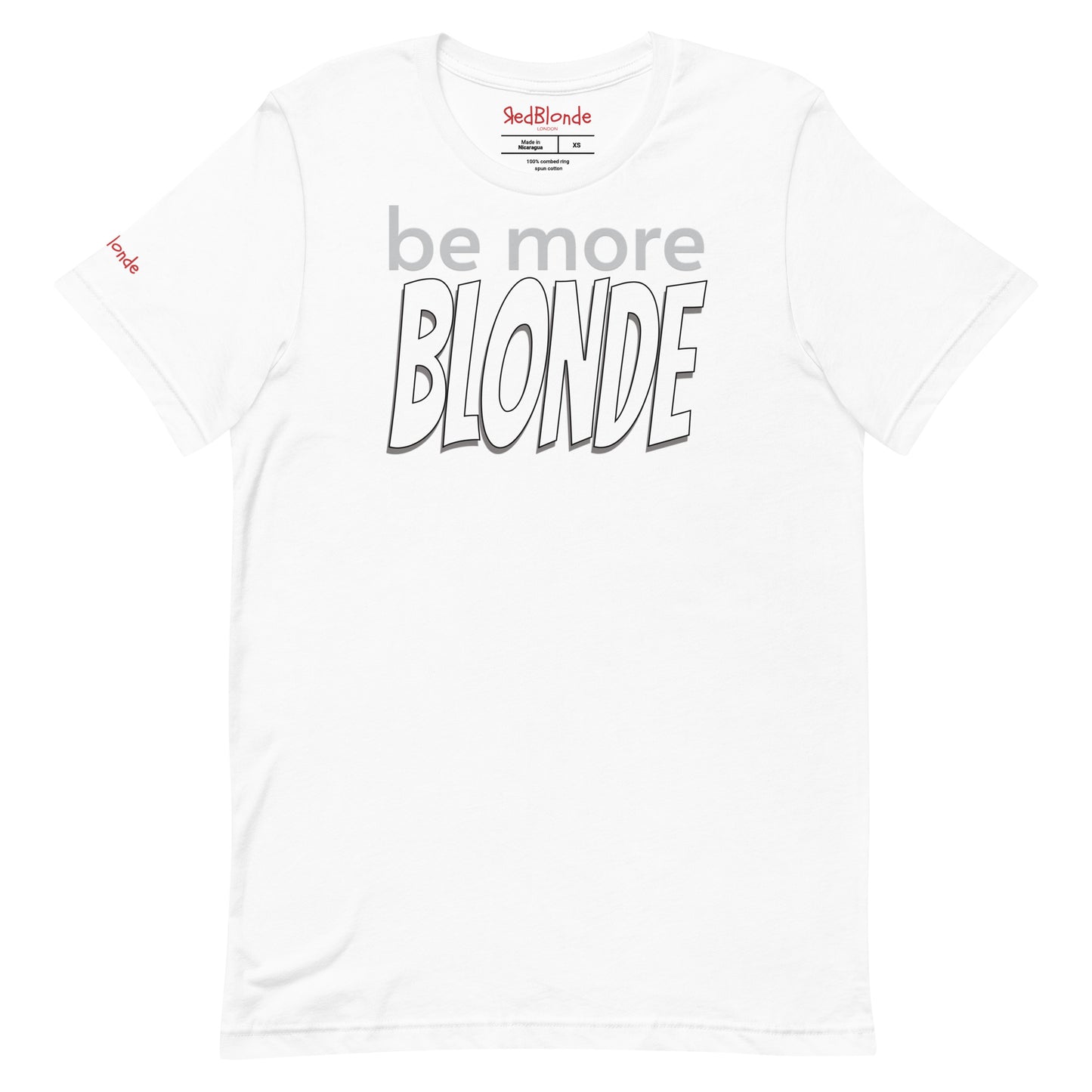 Flatlay of a white unisex relaxed fit graphic t-shirt with the slogan 'be more Blonde' in grey and black outlined white 'bangers' font. Branded RedBlonde in red in inside neck and right sleeve