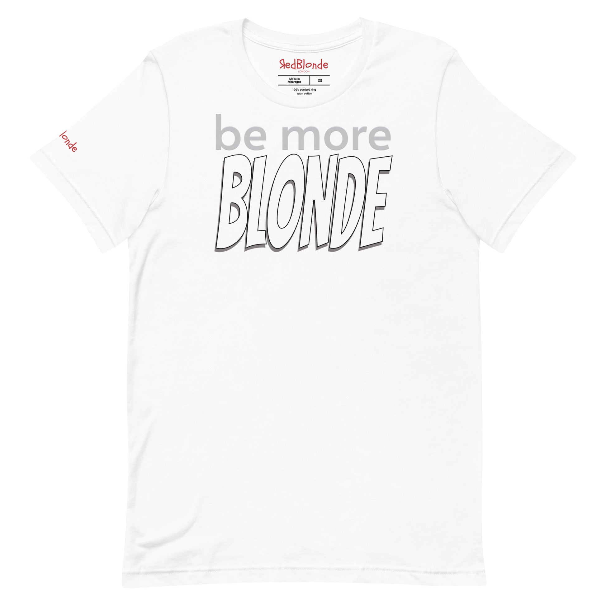 Flatlay of a white unisex relaxed fit graphic t-shirt with the slogan 'be more Blonde' in grey and black outlined white 'bangers' font. Branded RedBlonde in red in inside neck and right sleeve