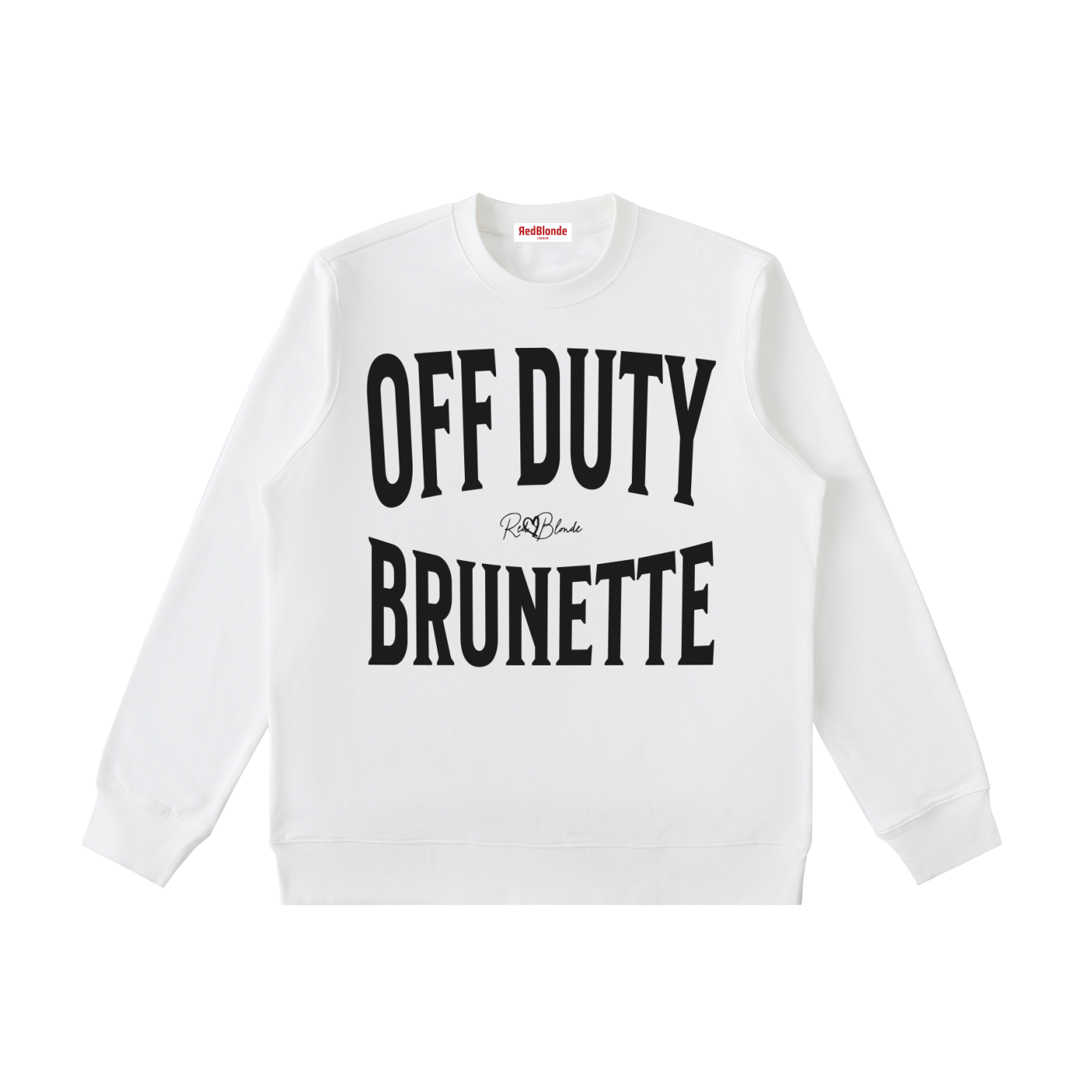 white crewneck sweatshirt with a large black “OFF DUTY BRUNETTE” graphic across the chest and a small RedBlonde script logo centered between the words.