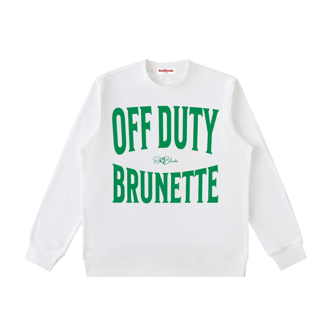 white crewneck sweatshirt with a large green “OFF DUTY BRUNETTE” graphic across the chest and a small RedBlonde script logo centered between the words.