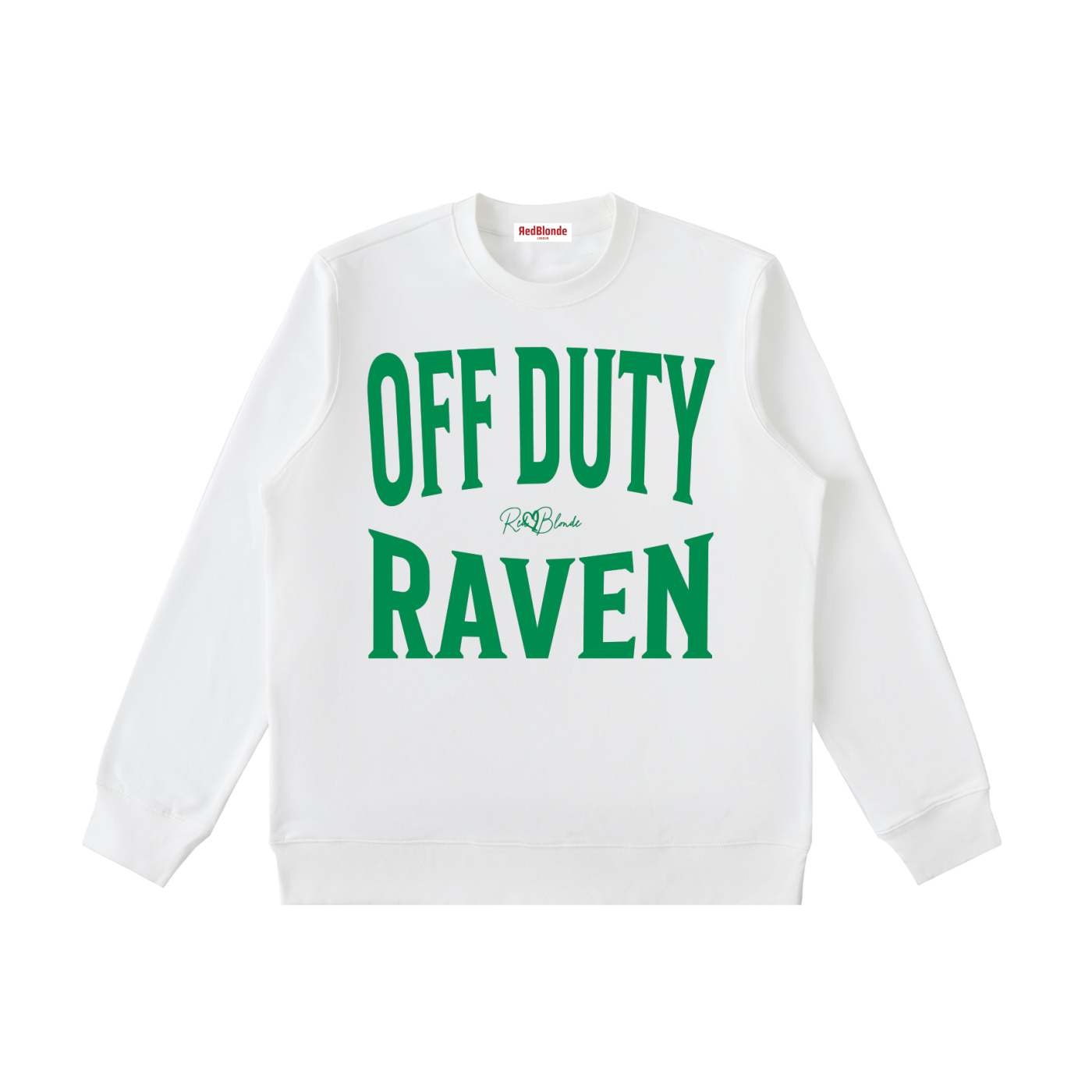 white crewneck sweatshirt with a large green “OFF DUTY RAVEN” graphic across the chest and a small RedBlonde script logo centered between the words.