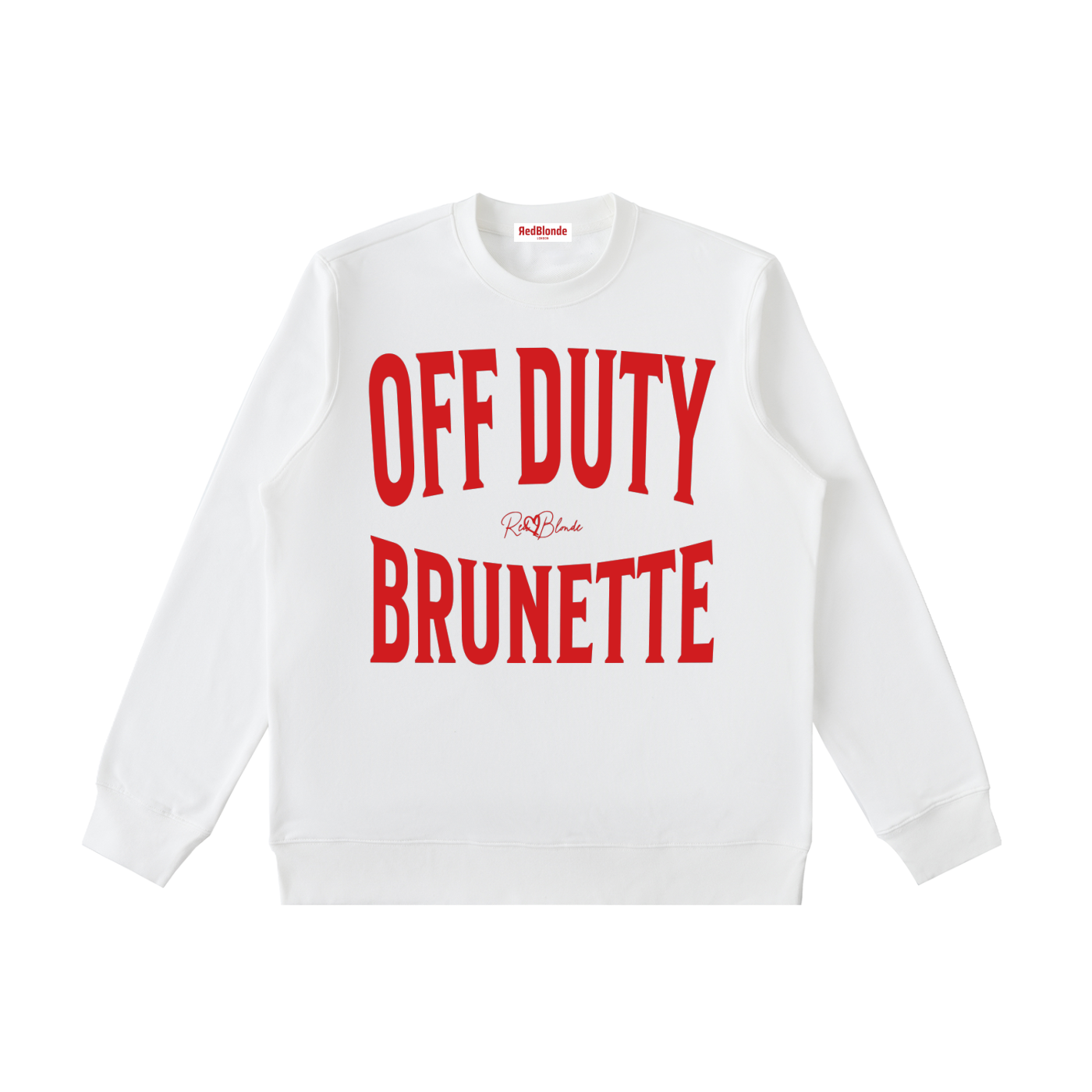 white crewneck sweatshirt with a large red “OFF DUTY BRUNETTE” graphic across the chest and a small RedBlonde script logo centered between the words.